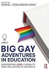 Big Gay Adventures in Education: Supporting LGBTplus Visibility and Inclusion in Schools цена и информация | Книги по социальным наукам | 220.lv