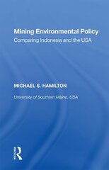 Mining Environmental Policy: Comparing Indonesia and the USA cena un informācija | Sociālo zinātņu grāmatas | 220.lv