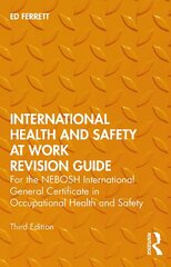 International Health and Safety at Work Revision Guide: for the NEBOSH International General Certificate in Occupational Health and Safety 3rd edition cena un informācija | Sociālo zinātņu grāmatas | 220.lv