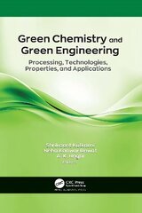 Green Chemistry and Green Engineering: Processing, Technologies, Properties, and Applications cena un informācija | Sociālo zinātņu grāmatas | 220.lv