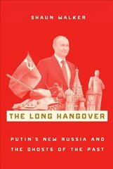 Long Hangover: Putin's New Russia and the Ghosts of the Past cena un informācija | Sociālo zinātņu grāmatas | 220.lv