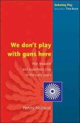 WE DON'T PLAY WITH GUNS HERE cena un informācija | Sociālo zinātņu grāmatas | 220.lv
