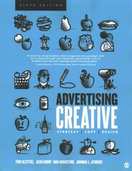 Advertising Creative: Strategy, Copy, and Design 6th Revised edition cena un informācija | Ekonomikas grāmatas | 220.lv