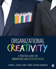 Organizational Creativity: A Practical Guide for Innovators & Entrepreneurs цена и информация | Книги по экономике | 220.lv