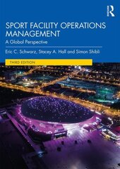 Sport Facility Operations Management: A Global Perspective 3rd edition cena un informācija | Ekonomikas grāmatas | 220.lv