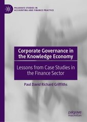 Corporate Governance in the Knowledge Economy: Lessons from Case Studies in the Finance Sector 1st ed. 2021 cena un informācija | Ekonomikas grāmatas | 220.lv