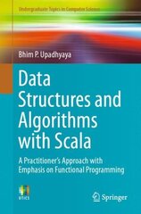 Data Structures and Algorithms with Scala: A Practitioner's Approach with Emphasis on Functional Programming 1st ed. 2019 cena un informācija | Ekonomikas grāmatas | 220.lv