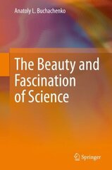 Beauty and Fascination of Science 1st ed. 2020 цена и информация | Книги по экономике | 220.lv