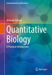 Quantitative Biology: A Practical Introduction 1st ed. 2022 cena un informācija | Ekonomikas grāmatas | 220.lv