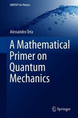 Mathematical Primer on Quantum Mechanics 1st ed. 2018 цена и информация | Книги по экономике | 220.lv