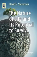 Nature of Life and Its Potential to Survive 1st ed. 2017 цена и информация | Книги по экономике | 220.lv