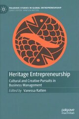 Heritage Entrepreneurship: Cultural and Creative Pursuits in Business Management 1st ed. 2023 цена и информация | Книги по экономике | 220.lv