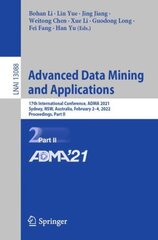Advanced Data Mining and Applications: 17th International Conference, ADMA 2021, Sydney, NSW, Australia, February 24, 2022, Proceedings, Part II 1st ed. 2022 cena un informācija | Ekonomikas grāmatas | 220.lv