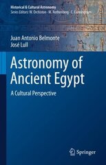 Astronomy of Ancient Egypt: A Cultural Perspective 1st ed. 2023 cena un informācija | Ekonomikas grāmatas | 220.lv