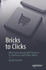 Bricks to Clicks: Why Some Brands Will Thrive in E-Commerce and Others Won't 1st ed. cena un informācija | Ekonomikas grāmatas | 220.lv