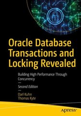 Oracle Database Transactions and Locking Revealed: Building High Performance Through Concurrency 2nd ed. cena un informācija | Ekonomikas grāmatas | 220.lv