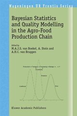 Bayesian Statistics and Quality Modelling in the Agro-Food Production Chain 2004 ed. cena un informācija | Ekonomikas grāmatas | 220.lv
