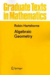 Algebraic Geometry Softcover reprint of hardcover 1st ed. 1977 cena un informācija | Ekonomikas grāmatas | 220.lv