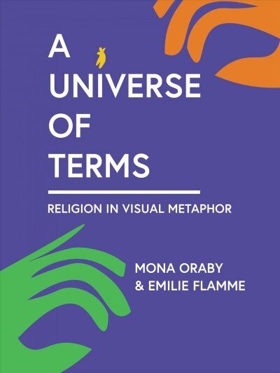 Universe of Terms: Religion in Visual Metaphor цена и информация | Enciklopēdijas, uzziņu literatūra | 220.lv
