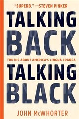 Talking Back, Talking Black: Truths About America's Lingua Franca цена и информация | Пособия по изучению иностранных языков | 220.lv