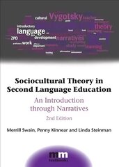 Sociocultural Theory in Second Language Education: An Introduction through Narratives 2nd Revised edition cena un informācija | Svešvalodu mācību materiāli | 220.lv