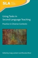 Using Tasks in Second Language Teaching: Practice in Diverse Contexts cena un informācija | Svešvalodu mācību materiāli | 220.lv