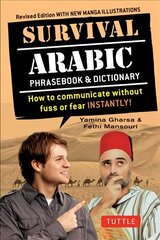 Survival Arabic: How to Communicate Without Fuss or Fear Instantly! (Completely Revised and Expanded with New Manga Illustrations) Second Edition cena un informācija | Svešvalodu mācību materiāli | 220.lv