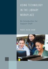 Using Technology in the Library Workplace: An Introduction for Support Staff цена и информация | Энциклопедии, справочники | 220.lv