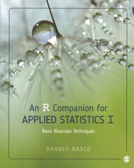 R Companion for Applied Statistics I: Basic Bivariate Techniques cena un informācija | Enciklopēdijas, uzziņu literatūra | 220.lv