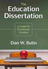 Education Dissertation: A Guide for Practitioner Scholars cena un informācija | Svešvalodu mācību materiāli | 220.lv