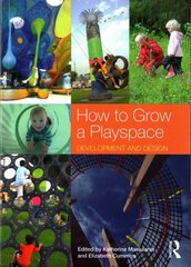 How to Grow a Playspace: Development and Design цена и информация | Книги по архитектуре | 220.lv