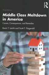 Middle Class Meltdown in America: Causes, Consequences, and Remedies 3rd edition cena un informācija | Enciklopēdijas, uzziņu literatūra | 220.lv