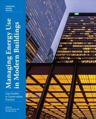 Managing Energy Use in Modern Buildings - Case Studies in Conservation Practice цена и информация | Книги по архитектуре | 220.lv