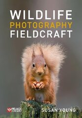 Wildlife Photography Fieldcraft цена и информация | Книги по фотографии | 220.lv