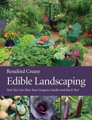 Edible Landscaping: Now You Can Have Your Gorgeous Garden and Eat It Too! цена и информация | Книги по садоводству | 220.lv