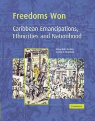 Freedoms Won: Caribbean Emancipations, Ethnicities and Nationhood cena un informācija | Grāmatas pusaudžiem un jauniešiem | 220.lv