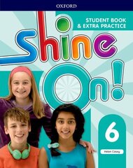 Shine On!: Level 6: Student Book with Extra Practice cena un informācija | Svešvalodu mācību materiāli | 220.lv