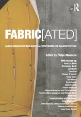 FABRIC[ated]: Fabric Innovation and Material Responsibility in Architecture cena un informācija | Grāmatas par arhitektūru | 220.lv