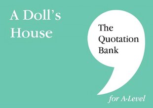 Quotation Bank: A Doll's House A-Level Revision and Study Guide for English Literature 2022 cena un informācija | Vēstures grāmatas | 220.lv