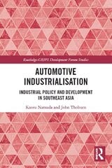 Automotive Industrialisation: Industrial Policy and Development in Southeast Asia цена и информация | Энциклопедии, справочники | 220.lv