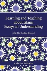 Teaching and Learning About Islam: Essays in Understanding цена и информация | Духовная литература | 220.lv