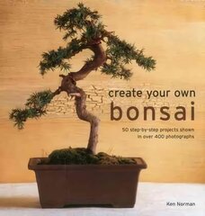 Create Your Own Bonsai цена и информация | Книги по садоводству | 220.lv