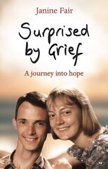 Surprised by Grief: A Journey Into Hope цена и информация | Биографии, автобиогафии, мемуары | 220.lv