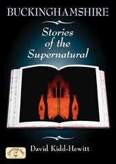 Buckinghamshire Stories of the Supernatural cena un informācija | Pašpalīdzības grāmatas | 220.lv