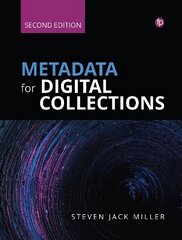 Metadata for Digital Collections [Ed. 2]: A How-To-Do-It Manual Second Edition cena un informācija | Enciklopēdijas, uzziņu literatūra | 220.lv