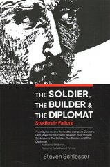 Soldier, the Builder, and the Diplomat: Custer, the Titanic, and World War I cena un informācija | Vēstures grāmatas | 220.lv