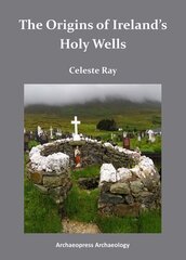 Origins of Irelands Holy Wells цена и информация | Исторические книги | 220.lv