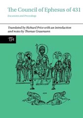 Council of Ephesus of 431: Documents and Proceedings цена и информация | Исторические книги | 220.lv