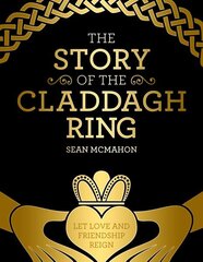 Story Of The Claddagh Ring цена и информация | Исторические книги | 220.lv