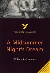 Midsummer Night's Dream: York Notes Advanced everything you need to catch up, study and prepare for and 2023 and 2024 exams and assessments 2nd edition цена и информация | Исторические книги | 220.lv